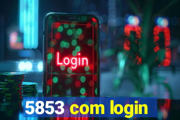 5853 com login